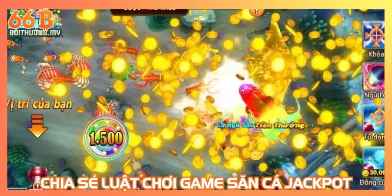 Chia sẻ luật chơi game săn cá Jackpot trực tuyến