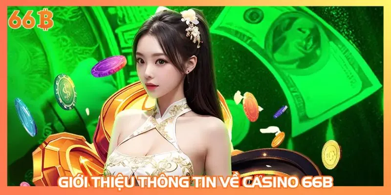 Giới thiệu thông tin về Casino 66B