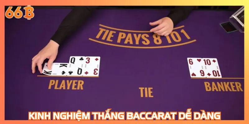 Kinh nghiệm thắng Baccarat dễ dàng từ chuyên gia
