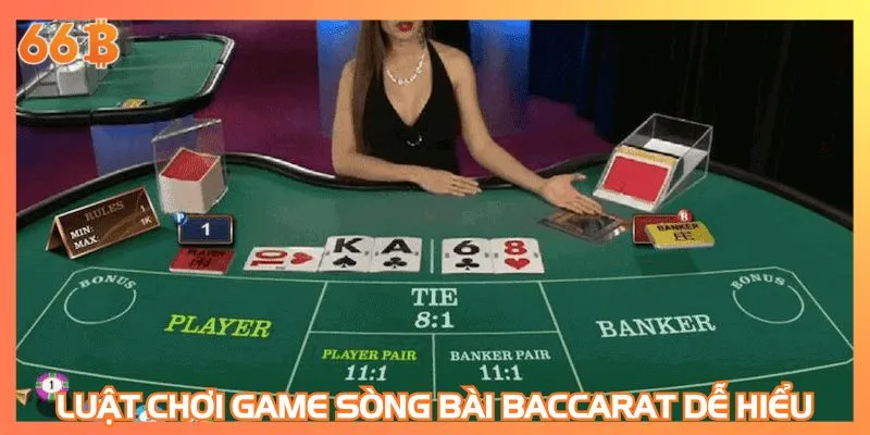 Luật chơi game sòng bài Baccarat dễ hiểu