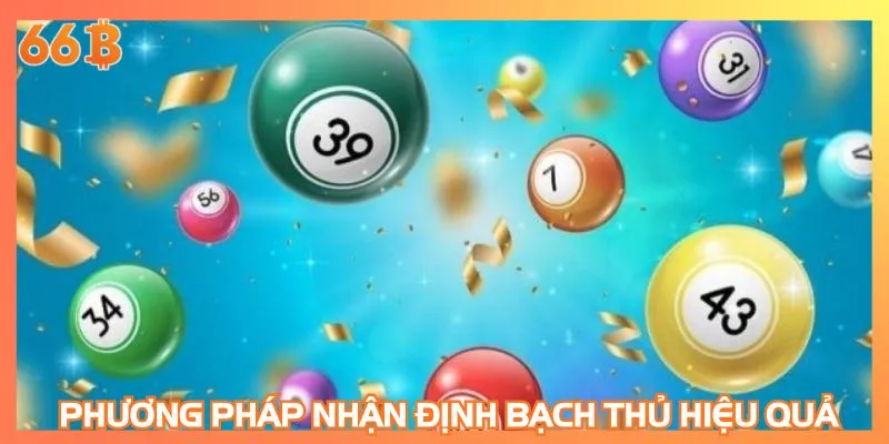 Top phương pháp nhận định bạch thủ hiệu quả nhất